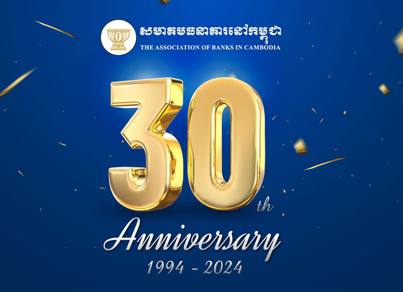 Congratulations on the 30th Anniversary of the Association of Banks in Cambodia